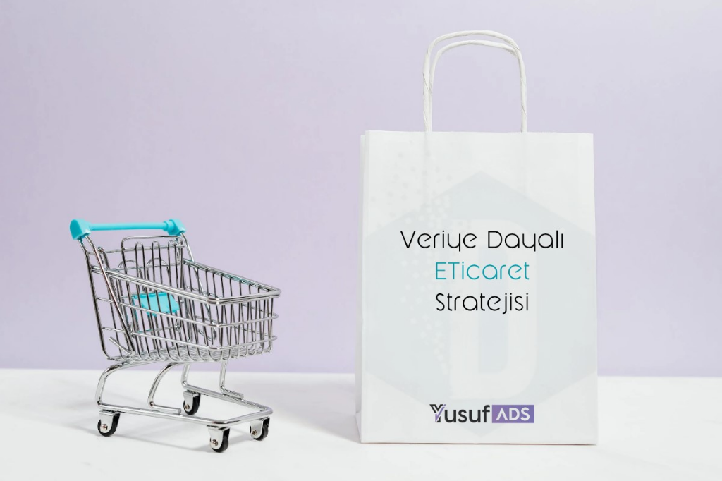 Veriye Dayalı E-Ticaret Stratejisinin 4 Temel Taşı