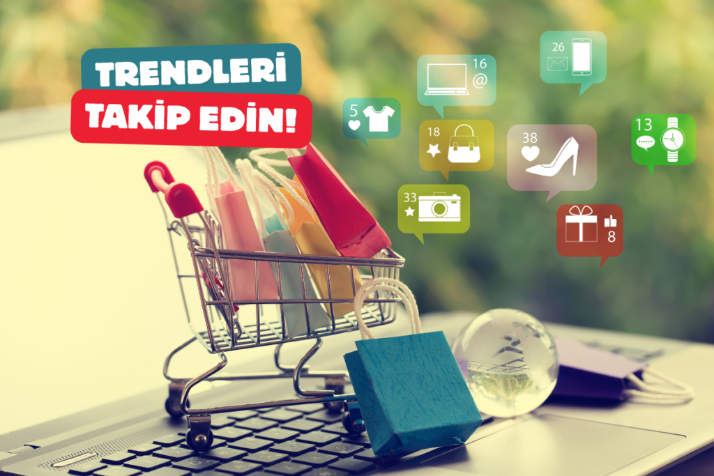 E-Ticaret ve Dijital Pazarlama Trendlerini Takip Edin