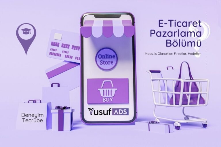E-Ticaret ve Pazarlama Bölümü Ne iş Yapar?