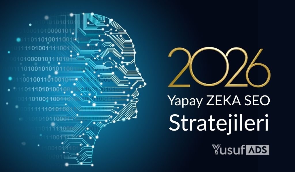 2026 Yapay ZEKA SEO Stratejileri - YusufADS