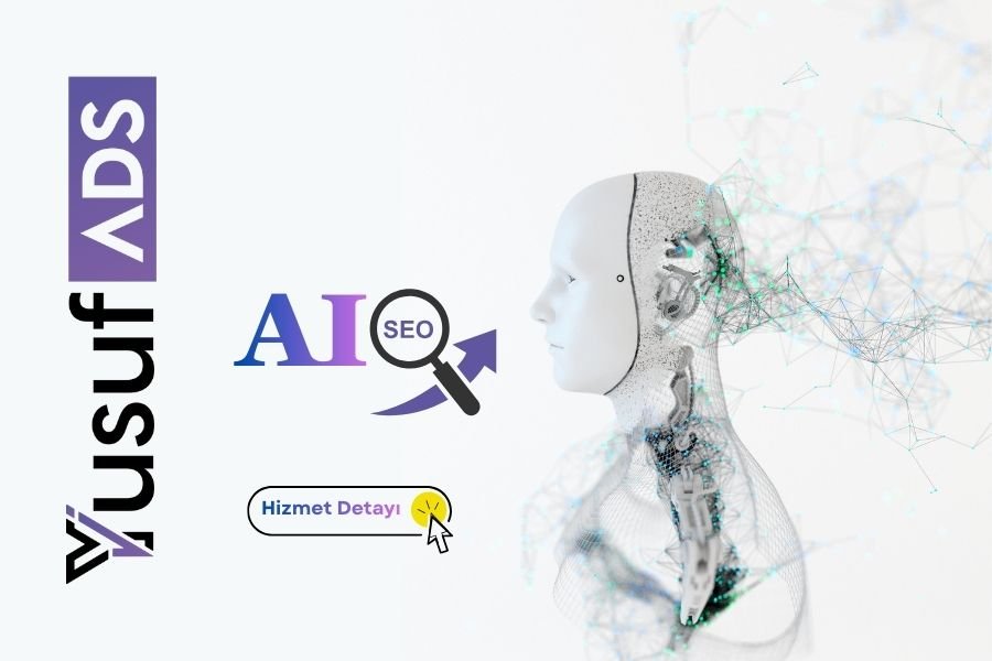 AI SEO Yapay ZEKA SEO Uzmanı Yusuf ŞAHİN