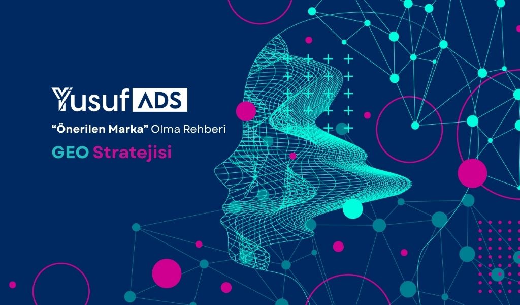 GEO Nedir? GEO Stratejisi ve Önerilen Marka Olmak