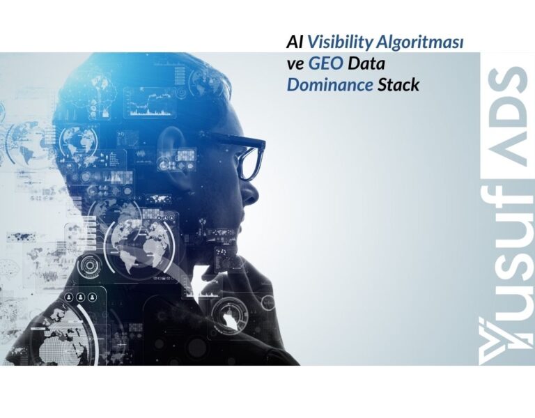 Entity SEO, AI Visibility Algoritması ve GEO Data Dominance Stack — Teknik Derinlik Analizi